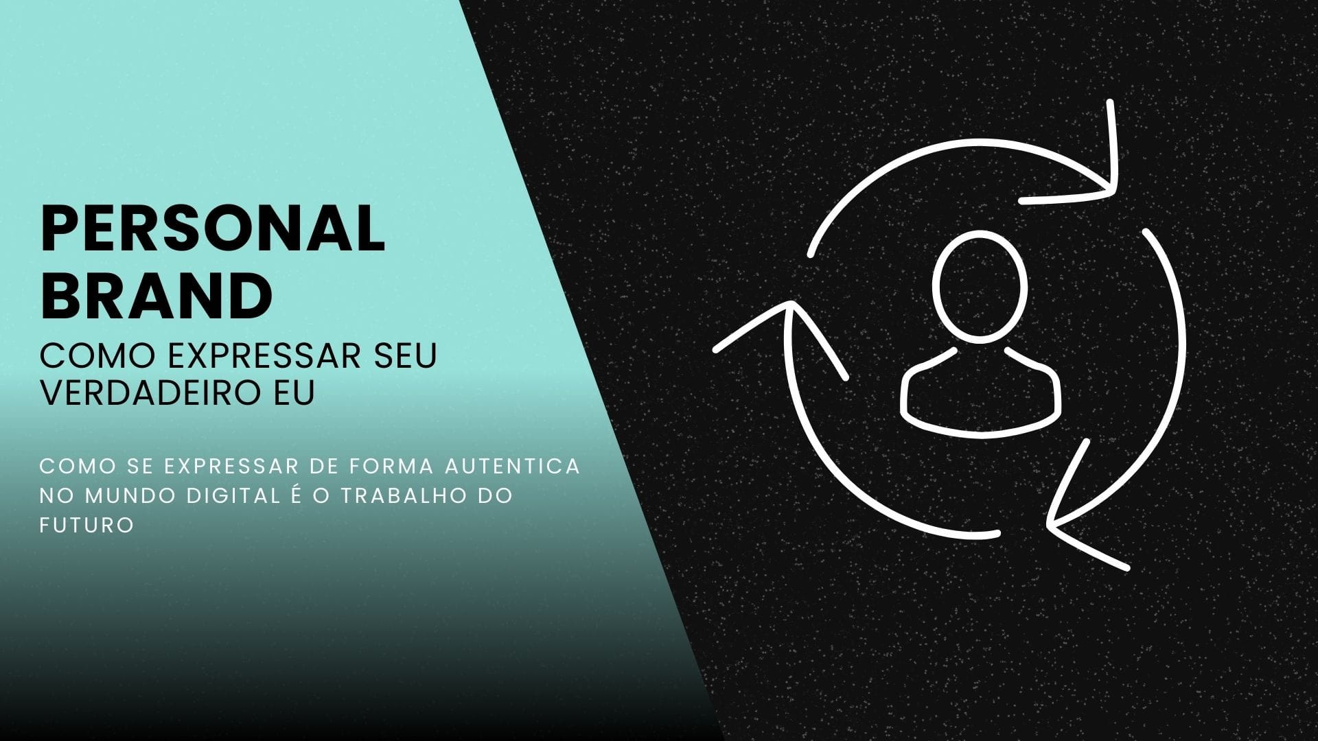 Personal Brand: Como Expressar Seu Verdadeiro Eu