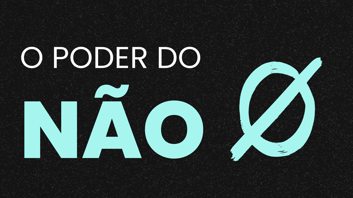 O Poder do Não: