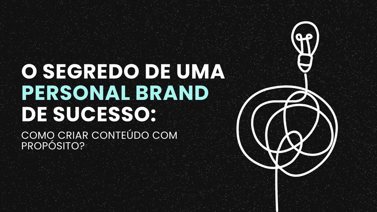 O Segredo de uma Personal Brand de Sucesso: