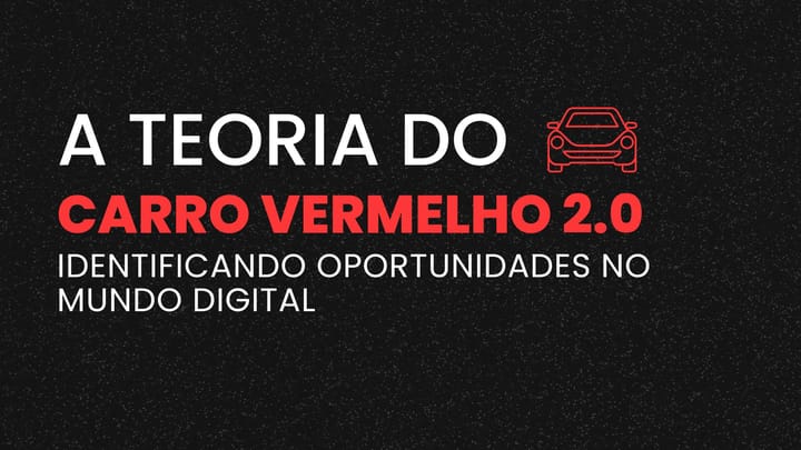 A Teoria do Carro Vermelho 2.0: